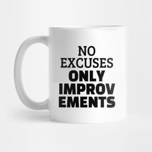 No Excuses Only Improvements Mug